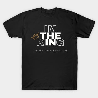 I'm the king T-Shirt